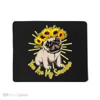 You Are My Sunshine Sunflower Pug Mousepad thumb 0