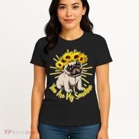 You Are My Sunshine Sunflower Pug Women's T-Shirt thumb 4