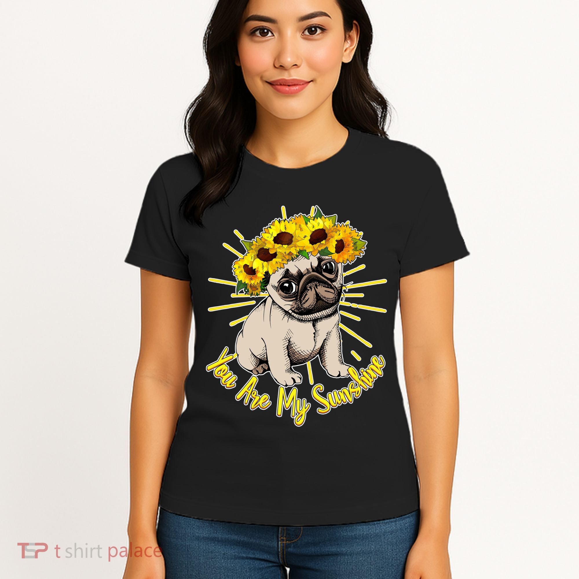 You Are My Sunshine Sunflower Pug Women's T-Shirt