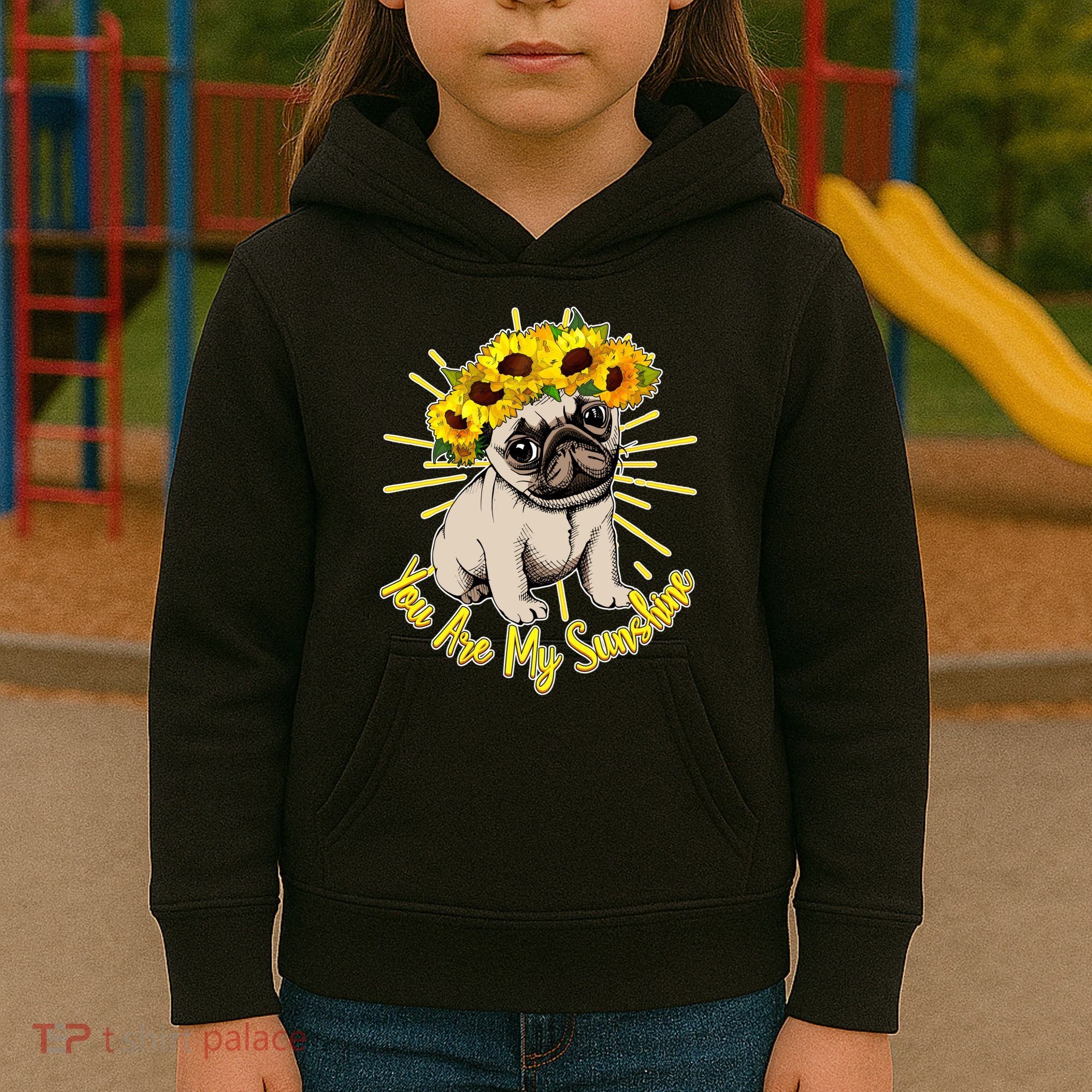 You Are My Sunshine Sunflower Pug Kids Hoodie