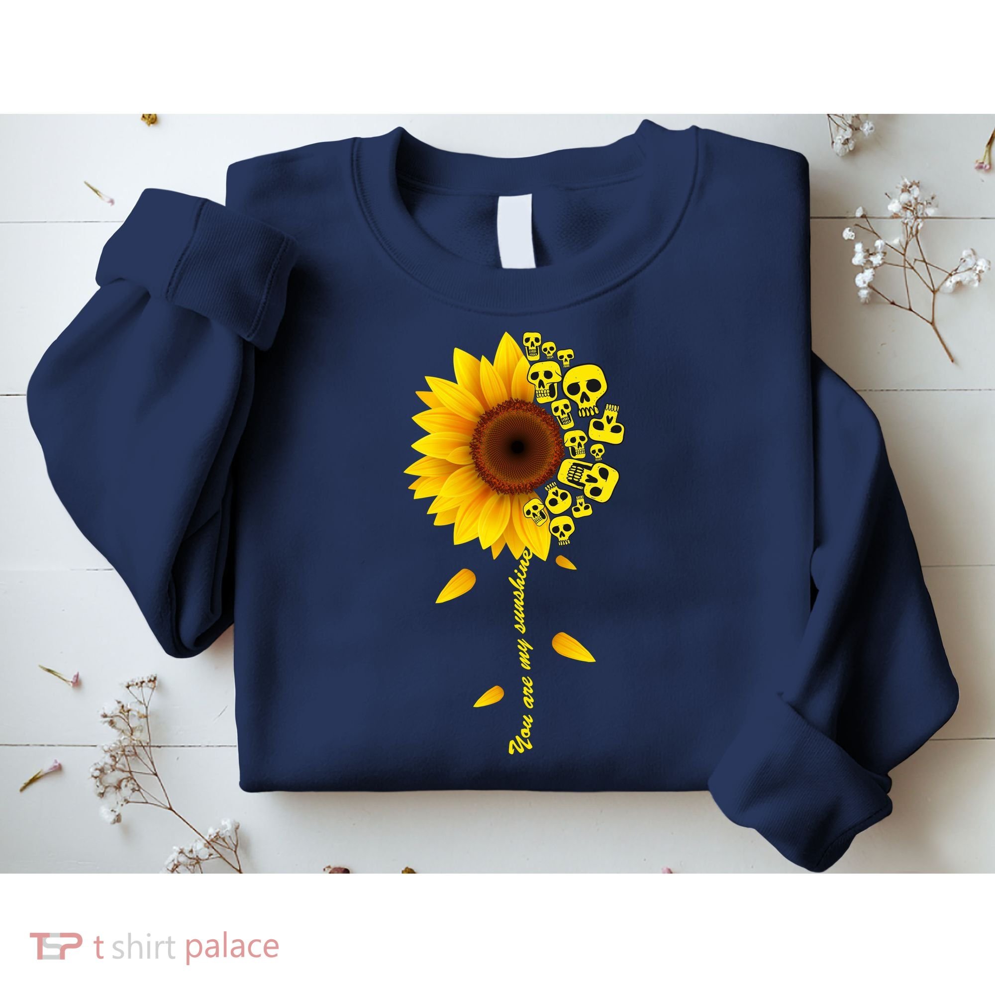 You Are My Sunshine Sunflower Skulls Sweatshirt