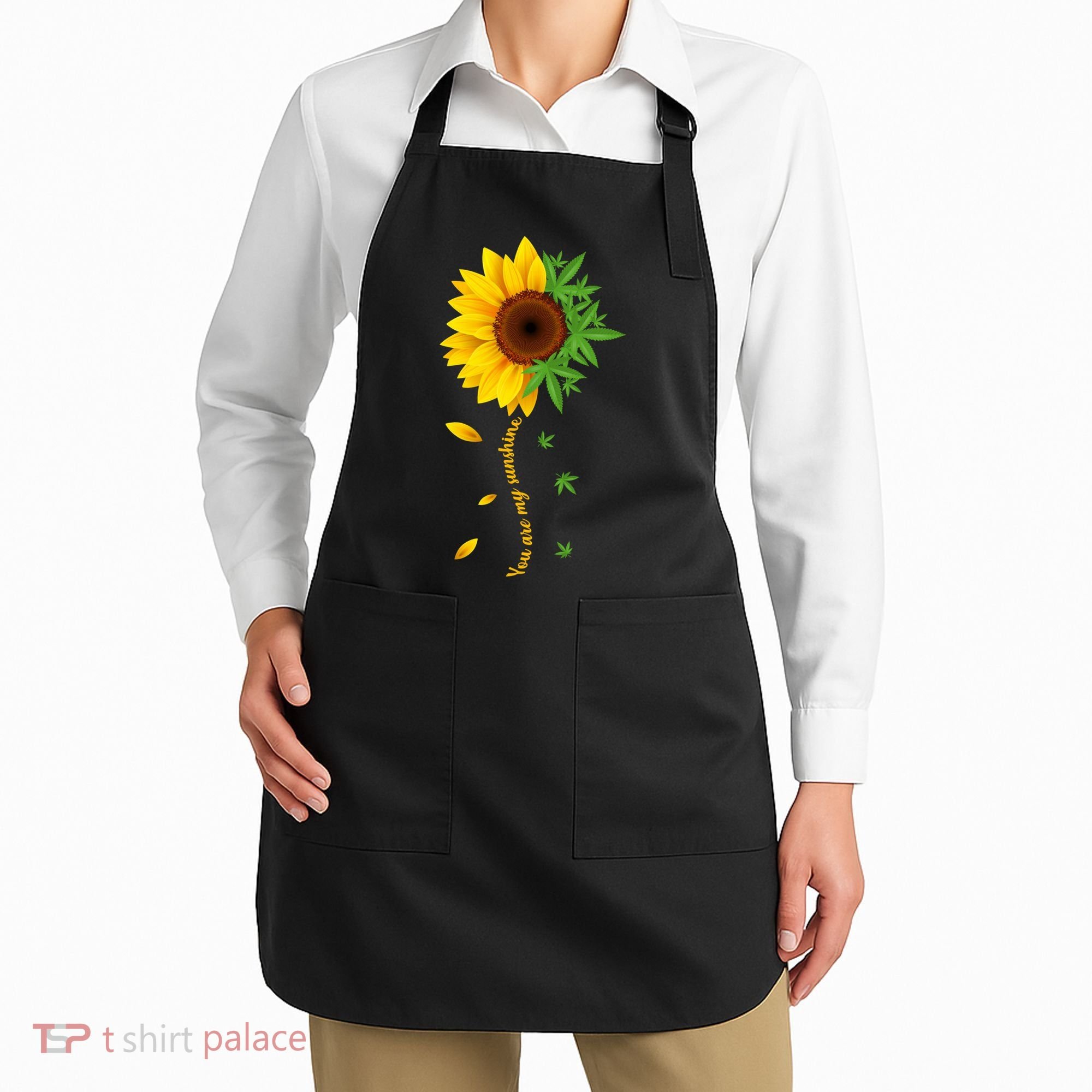 You Are My Sunshine Weed Sunflower Marijuana  Apron