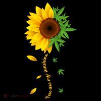 You Are My Sunshine Weed Sunflower Marijuana  T-Shirt thumb 7