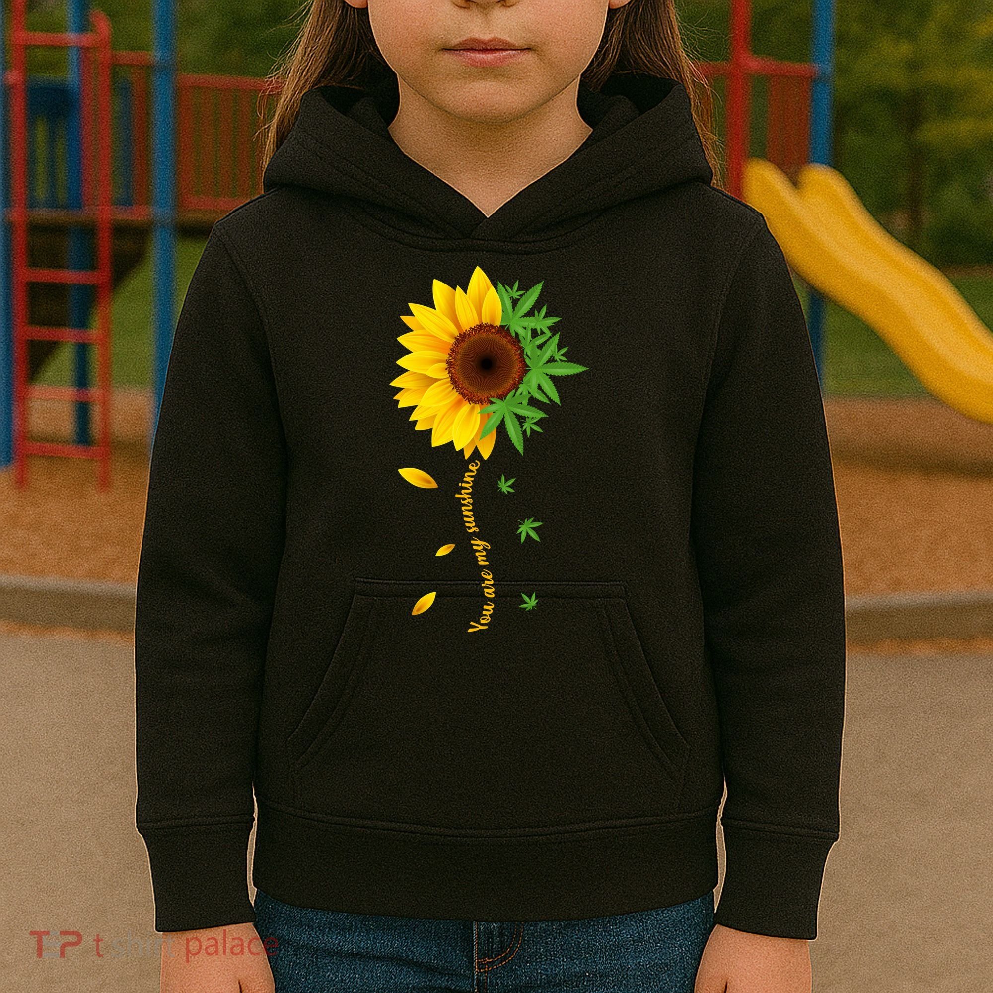 You Are My Sunshine Weed Sunflower Marijuana  Kids Hoodie