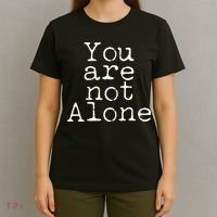 You Are Not Alone T-Shirt thumb 4