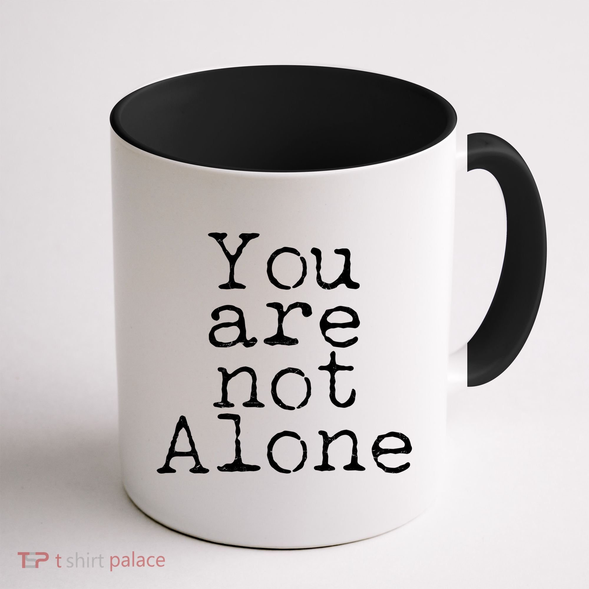 You Are Not Alone Coffee Mug