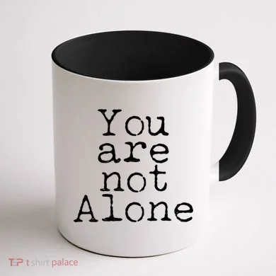 You Are Not Alone Coffee Mug back