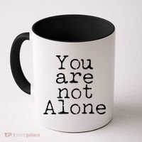 You Are Not Alone Coffee Mug thumb 0