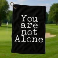 You Are Not Alone Golf Towel thumb 1
