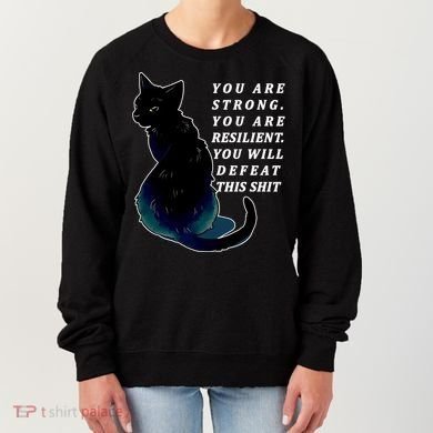 You Are Strong Resilient You Will Defeat This Shit Cat Women's Sweatshirt