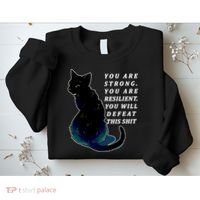 You Are Strong Resilient You Will Defeat This Shit Cat Sweatshirt thumb 2