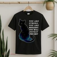 You Are Strong Resilient You Will Defeat This Shit Cat T-Shirt thumb 2