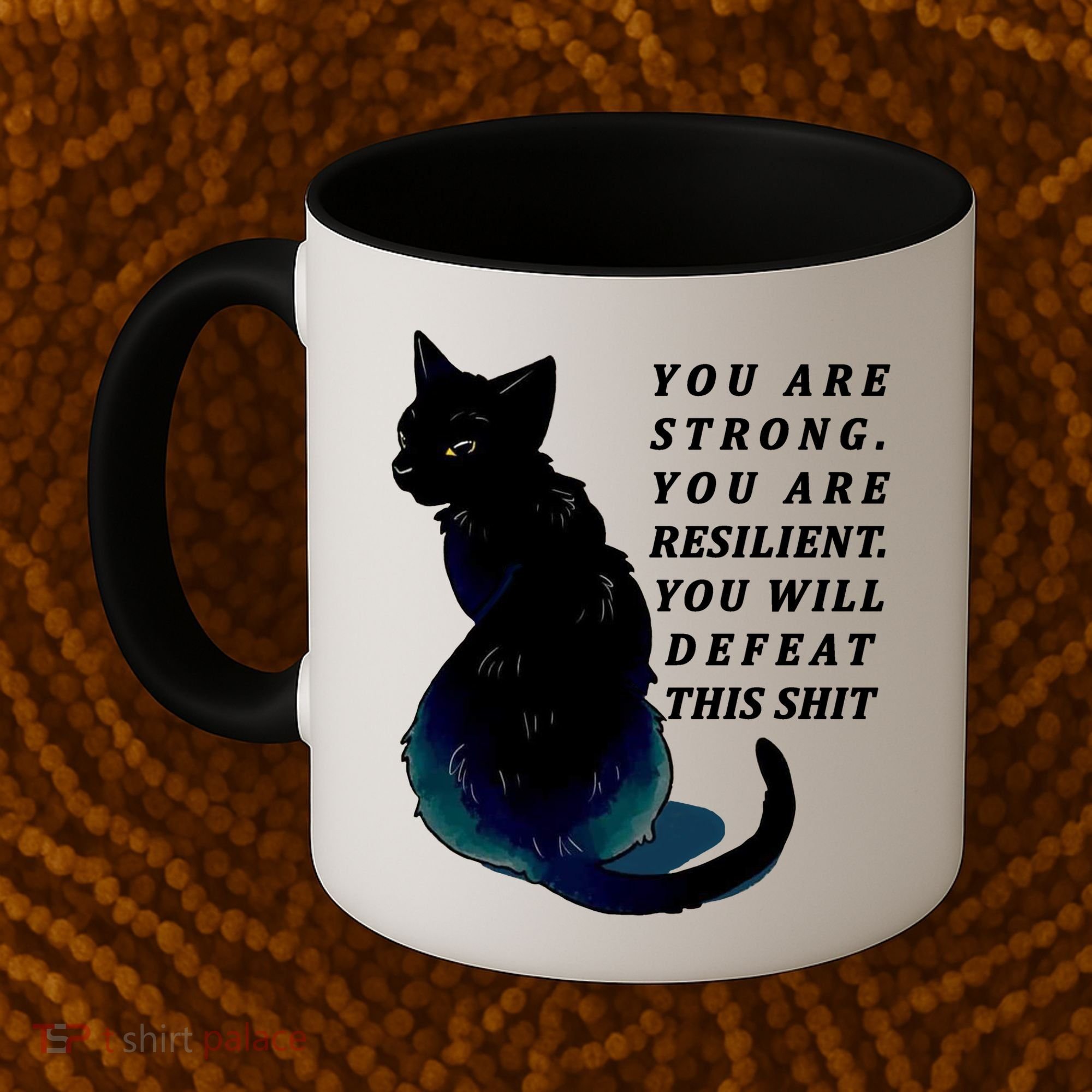 You Are Strong Resilient You Will Defeat This Shit Cat Coffee Mug