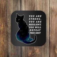 You Are Strong Resilient You Will Defeat This Shit Cat Coaster thumb 0