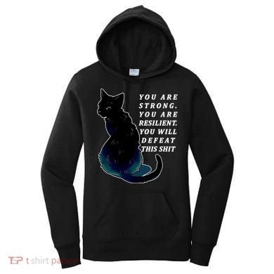 You Are Strong Resilient You Will Defeat This Shit Cat Women's Hoodie