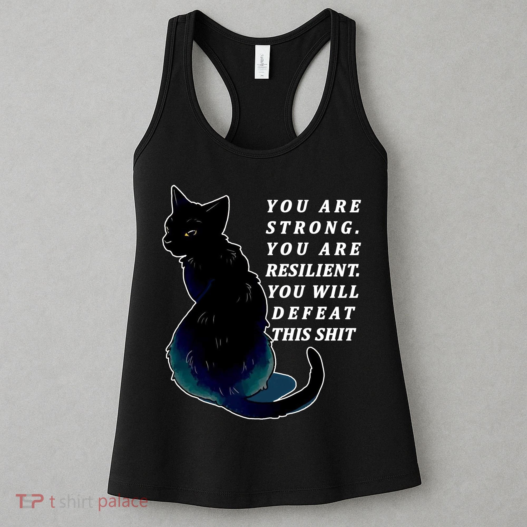You Are Strong Resilient You Will Defeat This Shit Cat Women's Tank Top