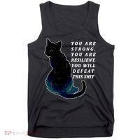 You Are Strong Resilient You Will Defeat This Shit Cat Tank Top thumb 0