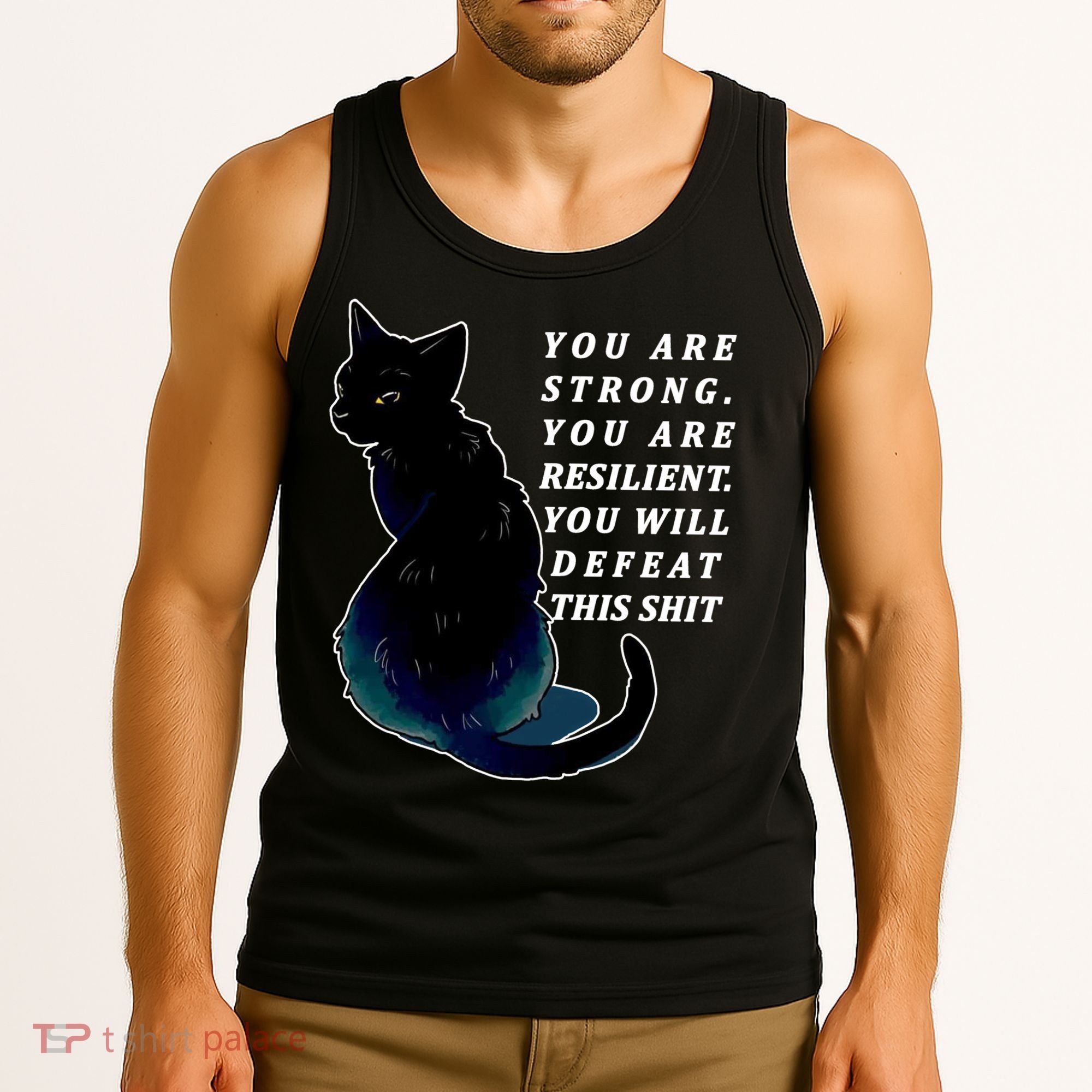 You Are Strong Resilient You Will Defeat This Shit Cat Tank Top