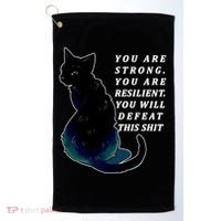 You Are Strong Resilient You Will Defeat This Shit Cat Golf Towel thumb 0