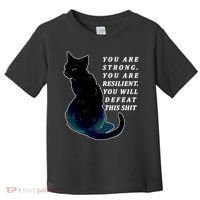 You Are Strong Resilient You Will Defeat This Shit Cat Toddler T-Shirt thumb 0