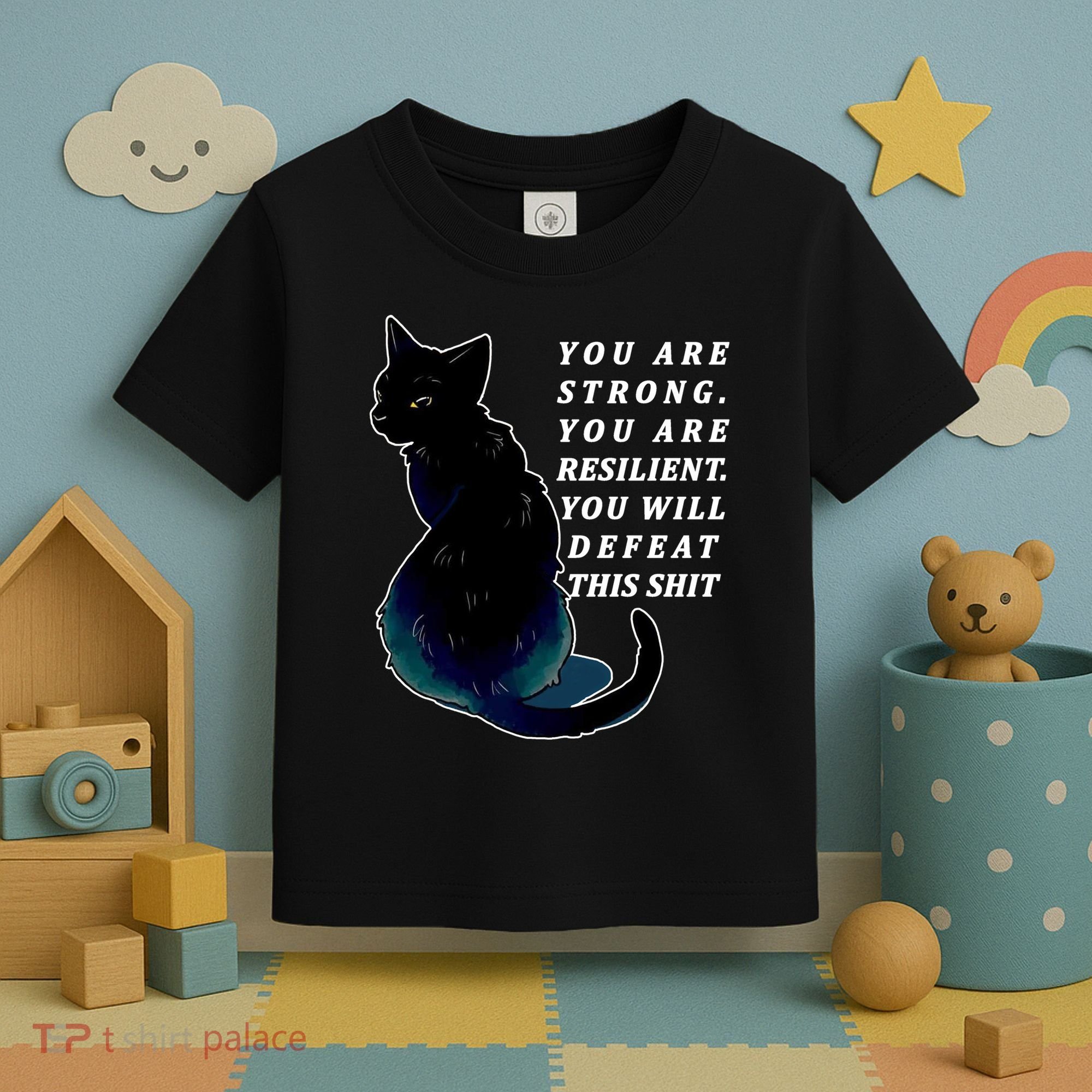 You Are Strong Resilient You Will Defeat This Shit Cat Toddler T-Shirt