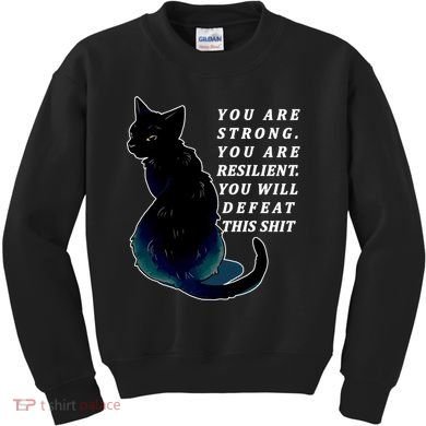 You Are Strong Resilient You Will Defeat This Shit Cat Kids Sweatshirt