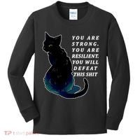 You Are Strong Resilient You Will Defeat This Shit Cat Kids Long Sleeve Shirt thumb 0
