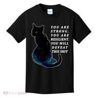 You Are Strong Resilient You Will Defeat This Shit Cat Kids T-Shirt thumb 0