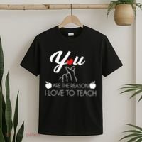 You Are The Reason I Love To Teach T-Shirt thumb 2