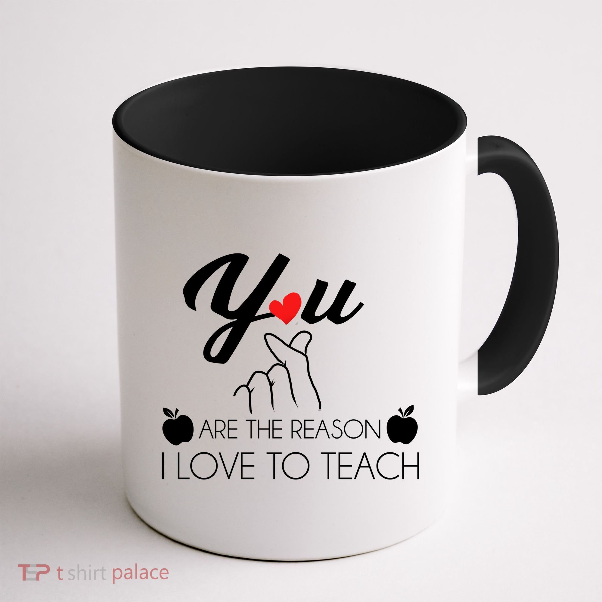 You Are The Reason I Love To Teach Coffee Mug
