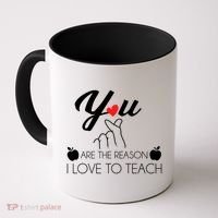 You Are The Reason I Love To Teach Coffee Mug thumb 0