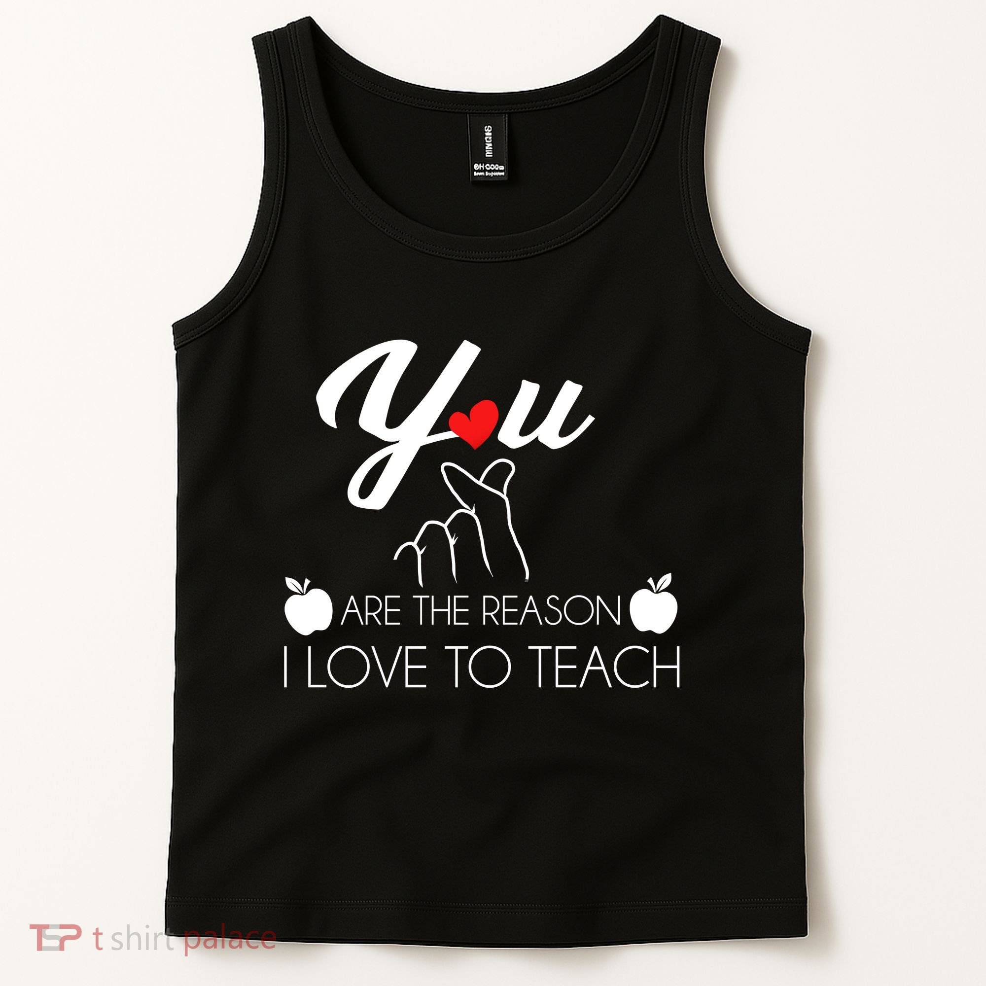 You Are The Reason I Love To Teach Tank Top