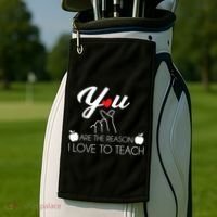 You Are The Reason I Love To Teach Golf Towel thumb 2