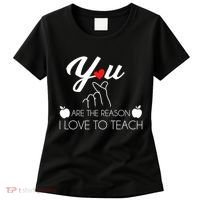 You Are The Reason I Love To Teach Women's T-Shirt thumb 0