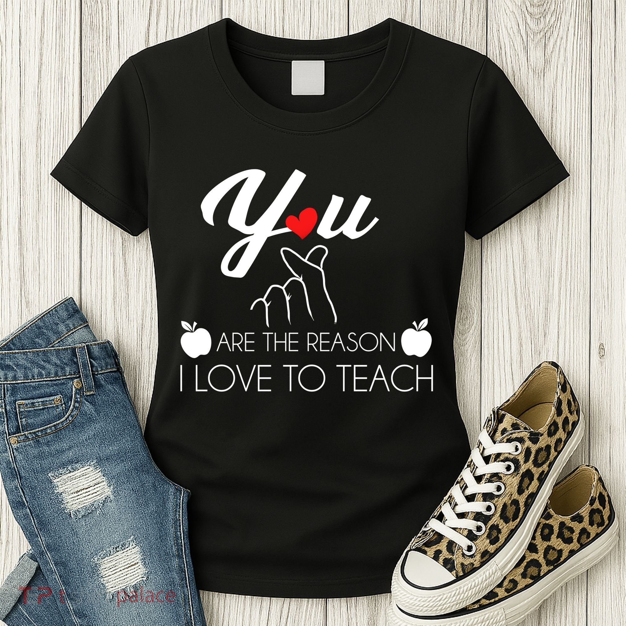 You Are The Reason I Love To Teach Women's T-Shirt