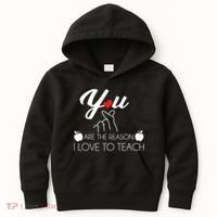 You Are The Reason I Love To Teach Kids Hoodie thumb 0