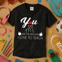 You Are The Reason I Love To Teach Kids T-Shirt thumb 3