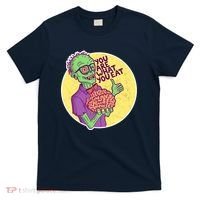 You Are What You Eat Zombie Nerd Brains T-Shirt thumb 0
