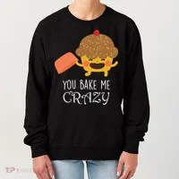 You Bake Me Crazy Women's Sweatshirt thumb 0