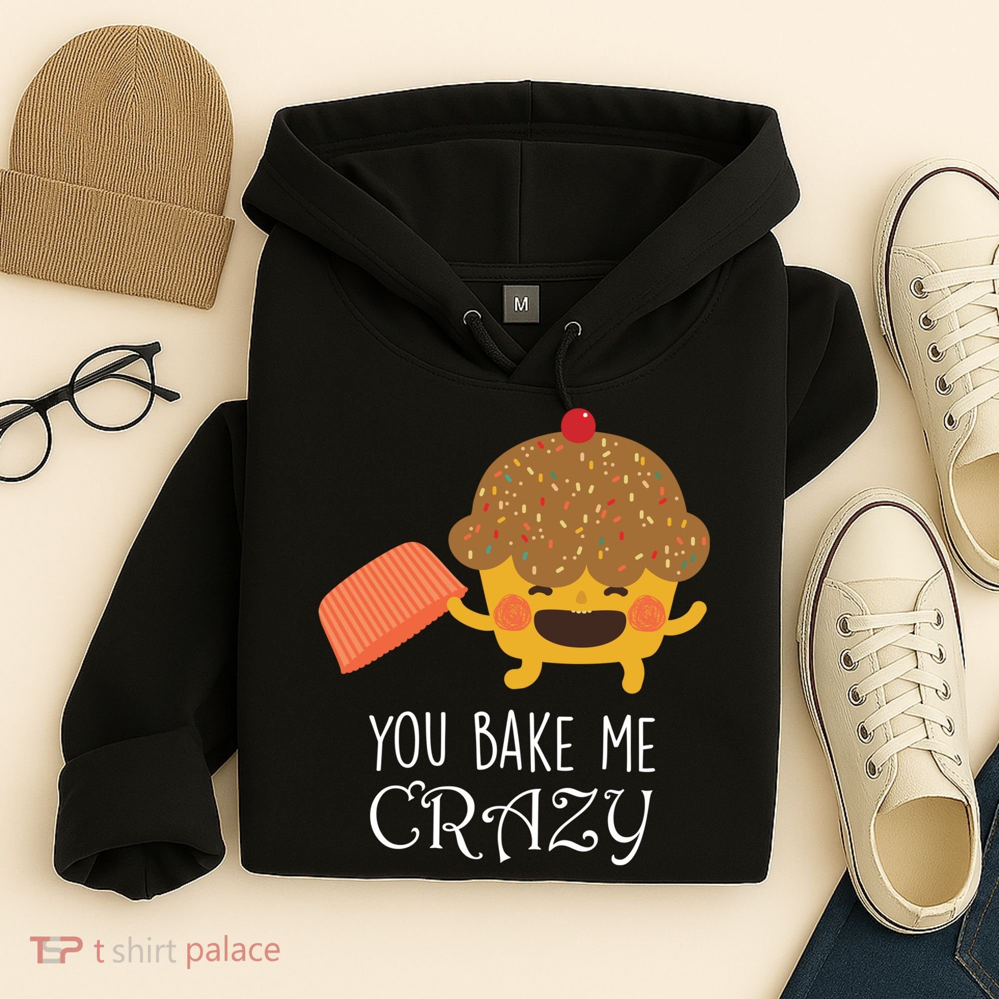 You Bake Me Crazy Hoodie