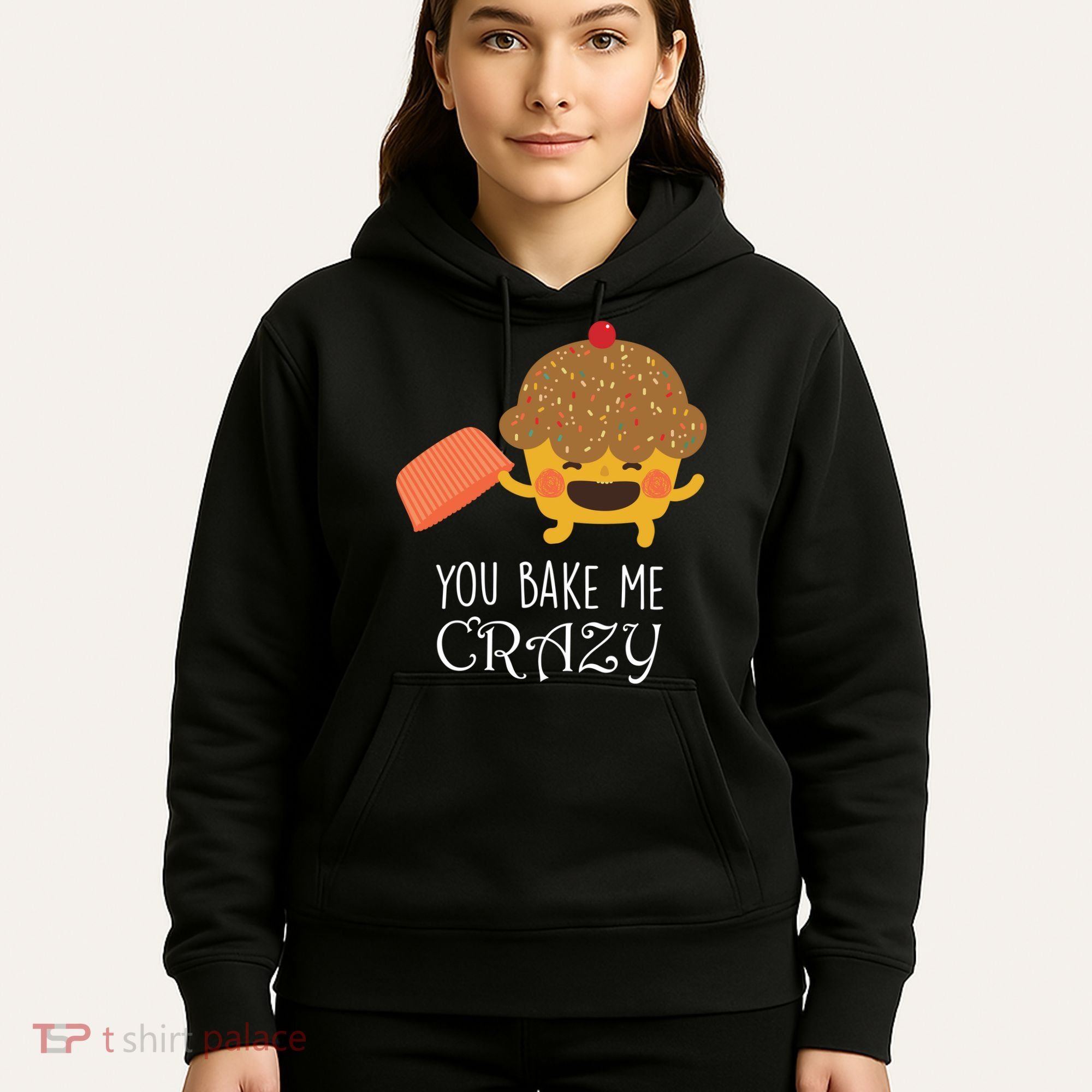 You Bake Me Crazy Hoodie
