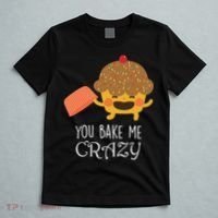 You Bake Me Crazy T-Shirt thumb 5