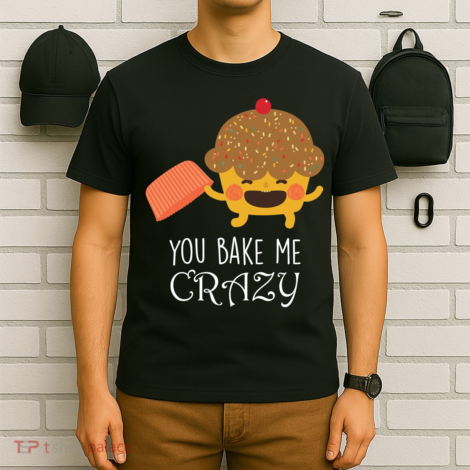 You Bake Me Crazy T-Shirt