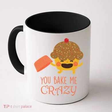You Bake Me Crazy Coffee Mug