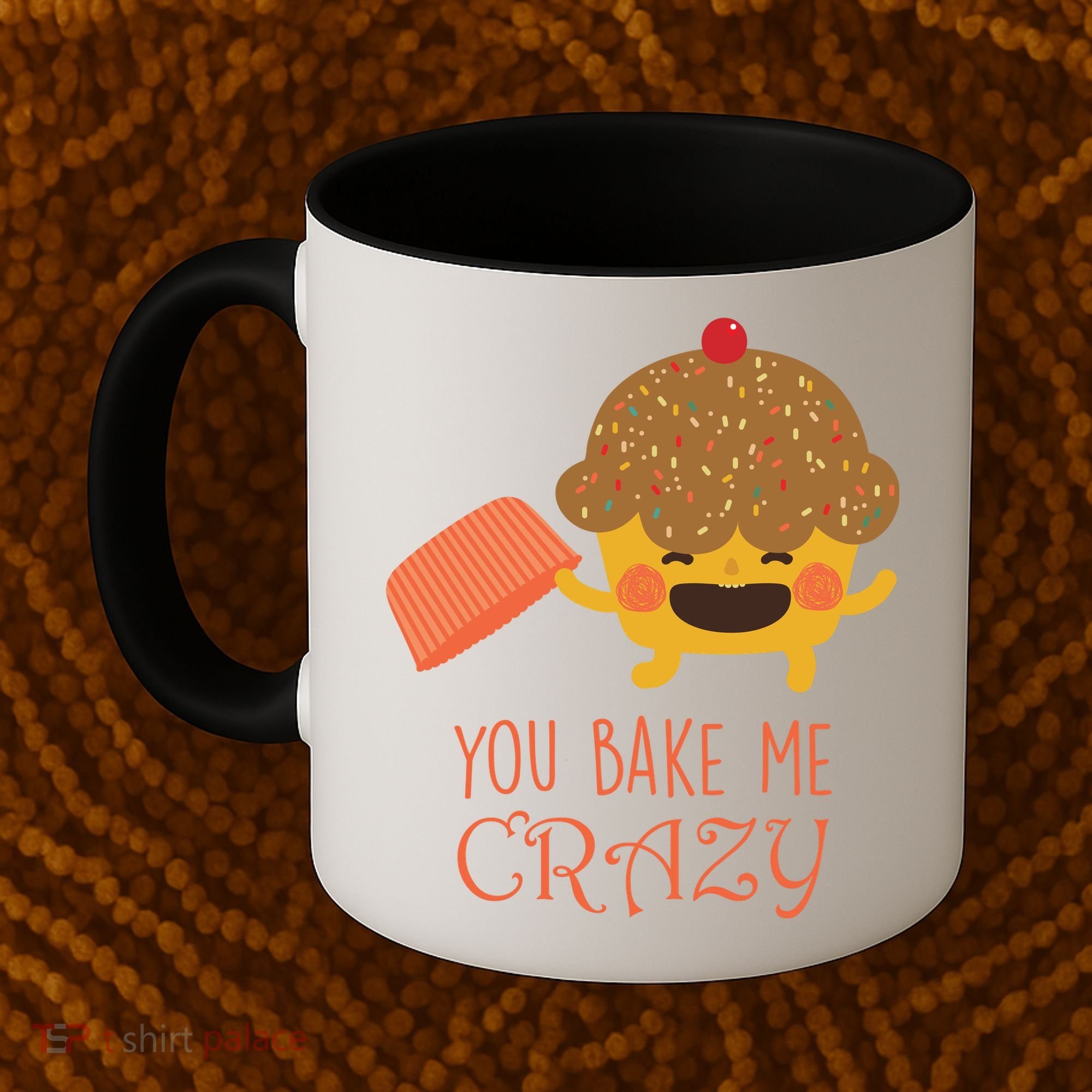 You Bake Me Crazy Coffee Mug