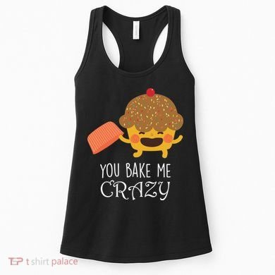 You Bake Me Crazy Women's Tank Top