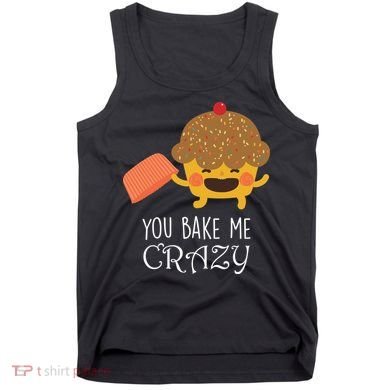 You Bake Me Crazy Tank Top