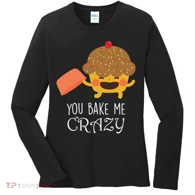 You Bake Me Crazy Women's Long Sleeve Shirt