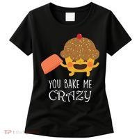 You Bake Me Crazy Women's T-Shirt thumb 0