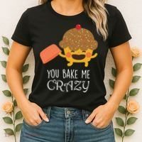 You Bake Me Crazy Women's T-Shirt thumb 2